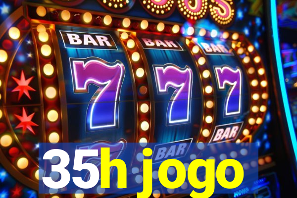 35h jogo